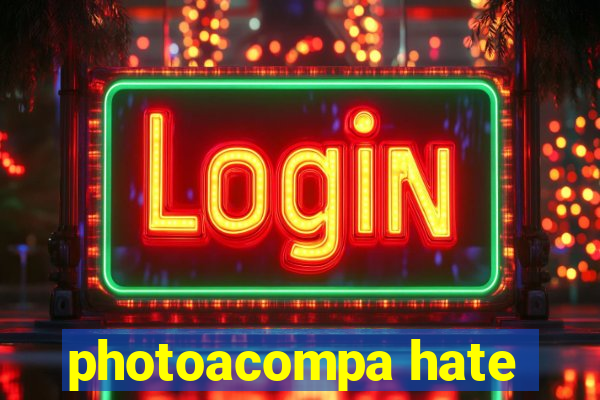 photoacompa hate